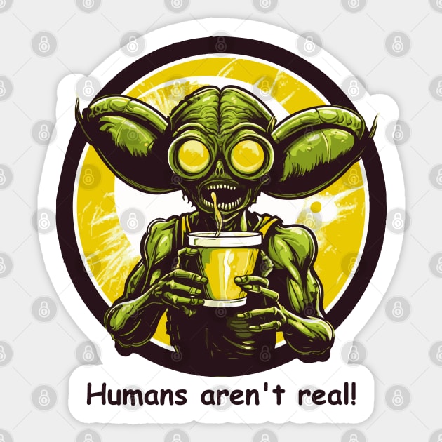 Alien Funny Humans Aren't Real Sticker by tatadonets